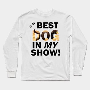 Best Dog In My Show - chocolate labrador oil painting word art Long Sleeve T-Shirt